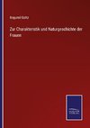 Zur Charakteristik und Naturgeschichte der Frauen