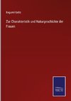 Zur Charakteristik und Naturgeschichte der Frauen