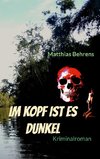 Im Kopf ist es dunkel