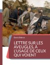 Lettre sur les aveugles, à l'usage de ceux qui voient