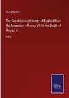 The Constitutional History of England from the Accession of Henry VII. to the Death of George II.