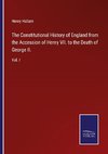 The Constitutional History of England from the Accession of Henry VII. to the Death of George II.