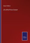 Life of the Prince Consort