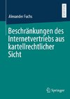 Beschränkungen des Internetvertriebs aus kartellrechtlicher Sicht