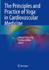 The Principles and Practice of Yoga in Cardiovascular Medicine