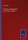 Vorträge und Abhandlungen geschichtlichen Inhalts