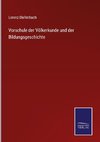 Vorschule der Völkerkunde und der Bildungsgeschichte