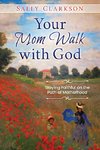 Your Mom Walk with God