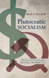 Plutocratic Socialism