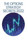 THE OPTIONS STRATEGY SECRETS 2022