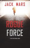 Rogue Force (A Troy Stark Thriller-Book #1)