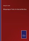 Whisperings of Truth, for God and his Glory