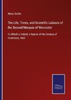 The Life, Times, and Scientific Labours of the Second Marquis of Worcester