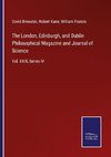 The London, Edinburgh, and Dublin Philosophical Magazine and Journal of Science