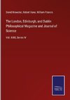 The London, Edinburgh, and Dublin Philosophical Magazine and Journal of Science