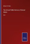 The Life and Public Services of Samuel Adams