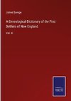 A Genealogical Dictionary of the First Settlers of New England