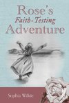 Rose's Faith-Testing Adventure