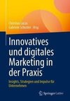 Innovatives und digitales Marketing in der Praxis