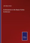 An Introduction to the Study of Gothic Architecture