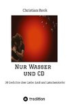 Nur Wasser und CD