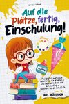 Auf die Plätze, fertig, Einschulung!