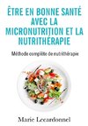 Être en bonne santé avec la micronutrition et la nutrithérapie