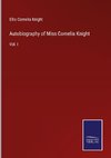 Autobiography of Miss Cornelia Knight