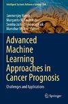 Advanced Machine Learning Approaches in Cancer Prognosis