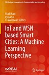 IoT and WSN based Smart Cities: A Machine Learning Perspective