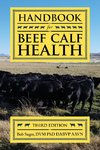 Handbook for Beef Calf Health