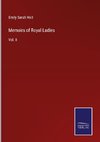 Memoirs of Royal Ladies