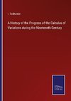 A History of the Progress of the Calculus of Variations during the Nineteenth Century