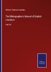 The Bibliographer's Manual of English Literature