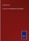 Lectures on Colonization and Colonies