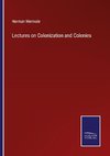 Lectures on Colonization and Colonies