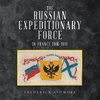 The Russian Expeditionary Force in France 1916-1918