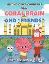 Visiting Other Countries with Coral Brain and 