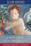 Cupid's Fair-Weather Booke (Esprios Classics)