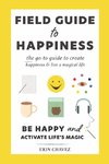 Field Guide to Happiness