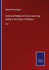 Historical Notices of Events occurring chiefly in the Reign of Charles I.