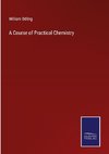 A Course of Practical Chemistry