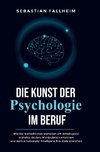 Die Kunst der Psychologie im Beruf