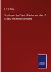 Sketches of the Coast of Maine and Isles of Shoals, with Historical Notes