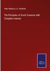 The Principles of Greek Grammar with Complete Indexes