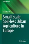 Small Scale Soil-less Urban Agriculture in Europe