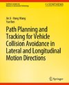 Path Planning and Tracking for Vehicle Collision Avoidance in Lateral and Longitudinal Motion Directions