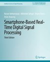 Smartphone-Based Real-Time Digital Signal Processing, Third Edition