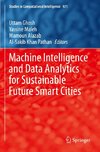 Machine Intelligence and Data Analytics for Sustainable Future Smart Cities