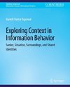 Exploring Context in Information Behavior